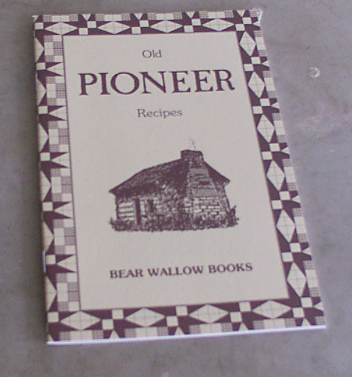 Old Fashioned Pioneer Hearthside Recipes