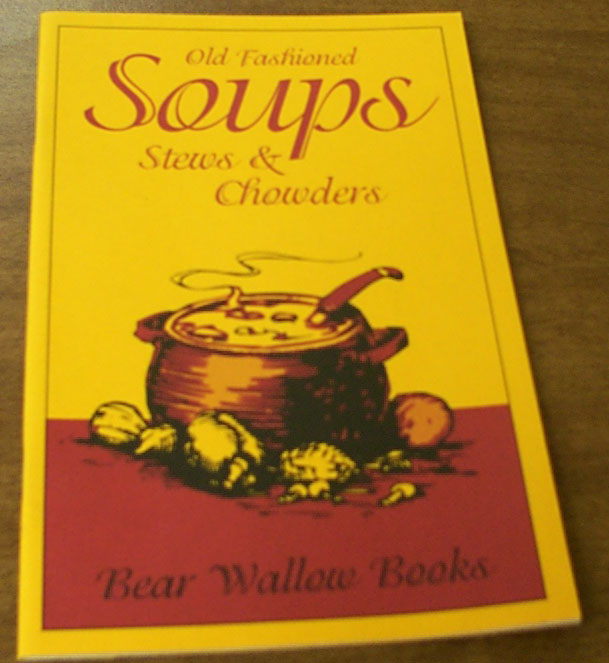 Old Fashioned Soups, Stews, And Chower Recipes